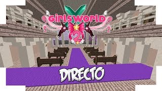 DIRECTO DE \\GirlsWorld2 [upl. by Eolcin]