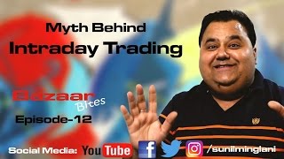 Myth Behind Intraday Trading  In Hindi  Bazaar Bites Episode12  Sunil Minglani [upl. by Eudoxia]