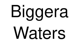 How to Pronounce Biggera Waters Australia [upl. by Bergman904]