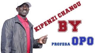 Kipenzi Changu By Profesa Opo [upl. by Arotahs]