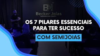 Os 7 Pilares essenciais para ter sucesso com semijoias [upl. by Marleah269]