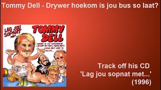 Tommy Dell  Drywer hoekom is jou bus so laat⁇ [upl. by Finzer229]