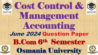 Cost Control and Management  CCMA  June 2024 Question Paper  Osmania University [upl. by Eibbob378]