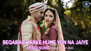 Beqarar Karke Hume Yun Na Jaiye Hindi Music Video  TUNEFABLE MUSIC [upl. by Gebler]