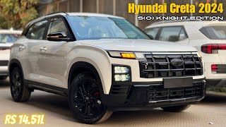 New Hyundai Creta 2024 🔥 Creta SO Knight Edition  Rs 1451L  New variant with new features [upl. by Esenahs]