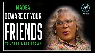 Beware Of Your Friends 2022 Tyler Perry Madeas Life Changing Advice 18  FRIENDS [upl. by Nytsrik]