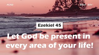 【 Ezekiel 45 】Let God be present in every area of your life ｜ACAD Bible Reading [upl. by Oicirtap905]