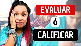 Evaluación vs Calificación ¿CUÁL ES LA DIFERENCIA [upl. by Lari]