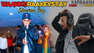 Sharma Boy  Karbaash CabsiCabsi ah  Waan Ku Raaxeystay Ft ArimaHeena Reaction [upl. by Arriat]