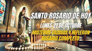 Santo Rosario de Hoy Lunes 21 de Octubre  Misterios Gozosos Completos y Reflexión Narrada [upl. by Olivann]