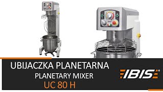 Ubijaczka planetarna IBIS UC 80 H  maszyny i urządzenia piekarnicze  planetary mixer poland [upl. by Mcdowell860]