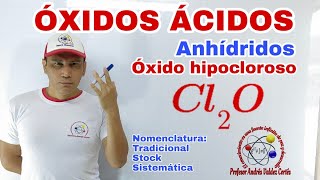 Cl2O3 Óxido cloroso Nomenclatura tradicional stock sistemática ÓXIDOS ÁCIDOS [upl. by Kristofor]