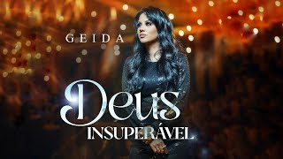 Deus Insuperável  Geida  CLIPE OFICIAL 2022 [upl. by Eynenihc]