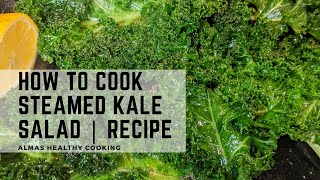 How to cook Steamed Kale Salad  Recipe [upl. by Zelikow]