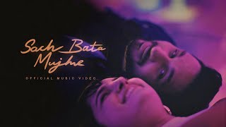 Arjun Kanungo  Sach Bata Mujhe Ft Shirley Setia  Official Music Video [upl. by Essilevi]