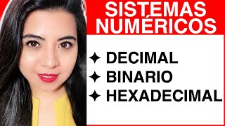 Sistemas de Numeración DECIMAL BINARIO y HEXADECIMAL  Explicación y tabla comparativa [upl. by Llevart]