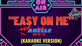 EASY ON ME  ADELE  KARAOKE VERSION [upl. by Lieno928]