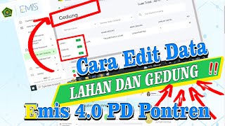 CARA EDIT DATA LAHAN DAN GEDUNG SETELAH TERLANJUR TESIMPAN  UPDATE EMIS PD PONTREN 40 [upl. by Urbannai]