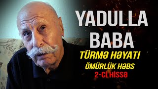 Rusiyanın ən qorxulu həbsxanalarında ciddi rejimdə cəza çəkən YADULLA BABA 2ci hissə [upl. by Iruahs404]