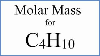 Molar Mass  Molecular Weight of C4H10 Butane [upl. by Koller117]