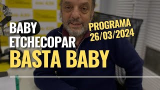 Baby Etchecopar Basta Baby Programa 26032024 [upl. by Whalen654]