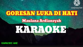 GORESAN LUKA DI HATI KARAOKE MAULANA ARDIANSYAH karaoke [upl. by Mollie]