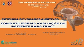 Potenciais Evocados Auditivos como utilizar na avaliação do paciente para TPAC [upl. by Perrine985]