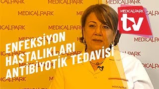 Enfeksiyon Hastalıkları ve Antibiyotik Tedavisi  Medical Park TV [upl. by Adliwa]