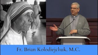 Fr Brian Kolodiejchuk MC  quotThe Gospel on Five Fingers The Presence of Jesus in the Poorquot [upl. by Schnapp]