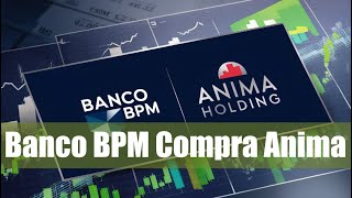 Banco BPM Compra Anima per 16 Miliardi Ecco Come Cambierà Tutto [upl. by Eenwahs]