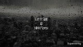 Let It Slide  Nikki Flores Lyrics [upl. by Ocsirf]