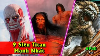 9 Siêu TITAN Mạnh Nhất [upl. by Papagena]