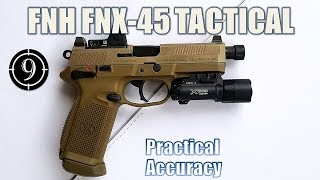 FN FNX45 Tactical  Close Range Practical Accuracy [upl. by Catha]