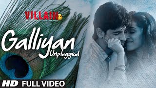 Galliyan Unplugged Full Video Song by Shraddha Kapoor  Ek Villain  Ankit Tiwari [upl. by Ecnahc]