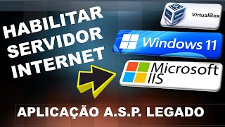 Como configurar servidor WEB IIS e acessar pelo Virtual Box  Aplicação ASP CLÁSSICO [upl. by Gavriella868]