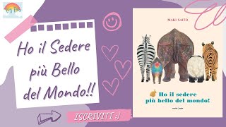 HO IL SEDERE PIU BELLO DEL MONDO Libri letti ad alta voce Storie della buonanotte per bambini [upl. by Mickelson]