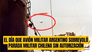 El día que avión militar argentino sobrevoló Parada Militar Chilena sin autorización y salió ileso [upl. by Nahtahoj]