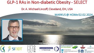 GLP1 RAs in Nondiabetic Obesity  SELECT  Dr Michael Lincoff Cleveland OH USA [upl. by Ervine]