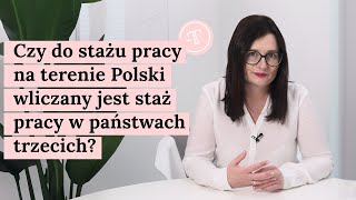 Czy do stażu pracy na terenie Polski wliczany jest staż pracy w państwach trzecich [upl. by Yltsew508]