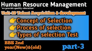 Concept of selectionSelection processSelection typesbbs 2nd year Human resource management [upl. by Nikolia]