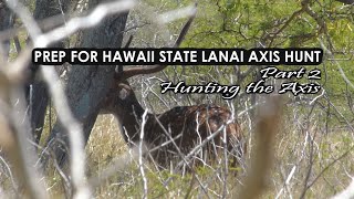 Preparation for Hawaii State Lanai Axis Deer Hunt  Part 2 [upl. by Yendor]