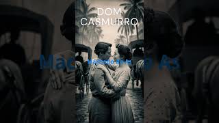 Dom Casmurro  Machado de Assis [upl. by Margi644]