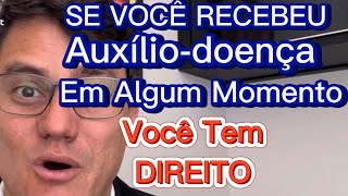 JUSTIÇA RECONHECE DIREITOS DE QUEM JÁ RECEBEU AUXÍLIODOENÇA EM ALGUM MOMENTO [upl. by Yoshio]