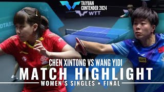 CHEN XINTONG VS WANG YIDI FINAL TAIYUAN CONTENDER 2024 EPIC COMEBACK [upl. by Sarilda]