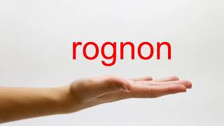 How to Pronounce rognon  American English [upl. by Drabeck]