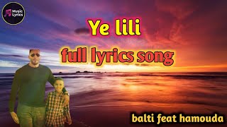 ya lili ya lila lyrics song yeliliyelila lyrics song by balti ya lili feat hamouda [upl. by Hirasuna]