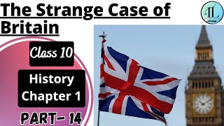 The Strange Case of Britain  Nationalism in Europe  Class 10 History Chapter 1  NCERT [upl. by Jahdiel426]