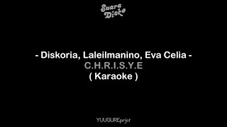 Diskoria Laleilmanino Eva Celia  CHRISYE  Karaoke  Remake  Higher Key [upl. by Lettie]