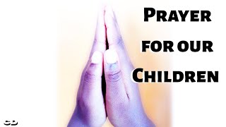 Back To School Prayer For Children BLESSING To Our Children AND Grandchildren [upl. by Ainit]