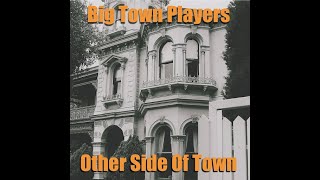 Big Town Players Axe to Grind [upl. by Goles936]